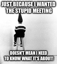 I guess he just likes to waste people's time.