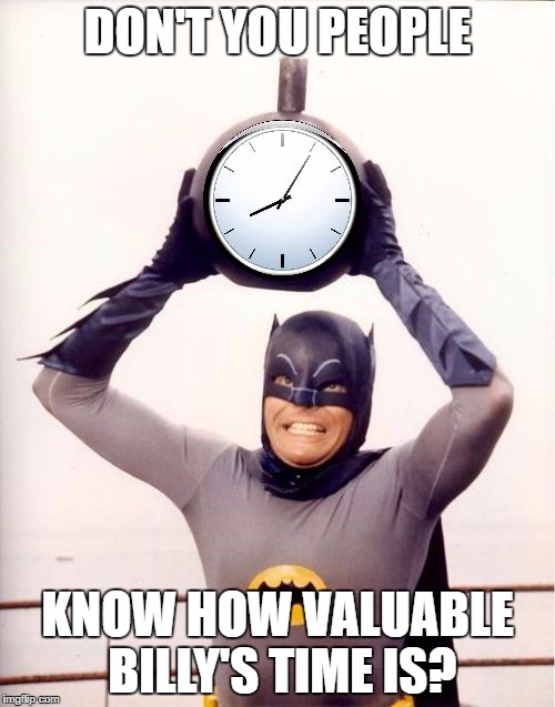 No more valuable than anyone else's Batman!