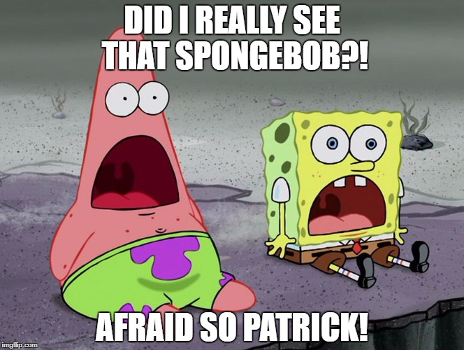 Look what you did to Spongebob and Patrick! Aren't you ashamed people!
