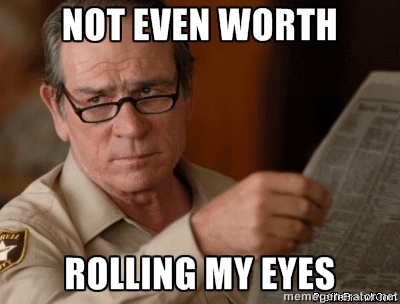 e40ae9ade4a65b0d27f947ade2d4b358_eye-roll-memes-memesuper-eye-roll-meme_400-304