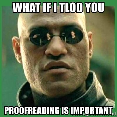 what-if-i-tlod-you-proofreading-is-important
